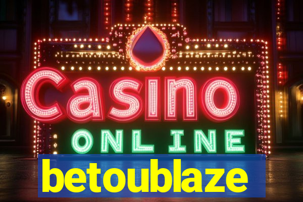 betoublaze