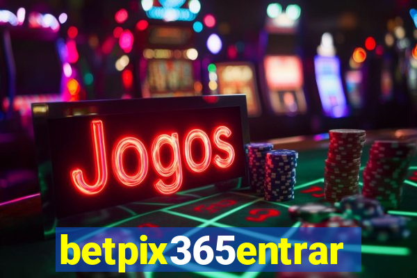 betpix365entrar