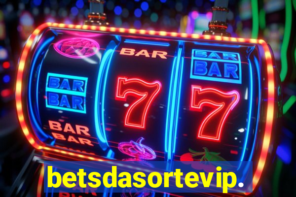 betsdasortevip.com