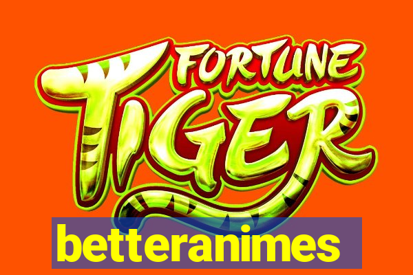 betteranimes