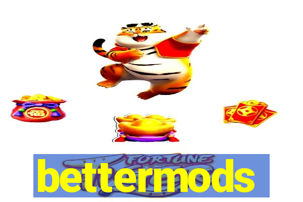 bettermods