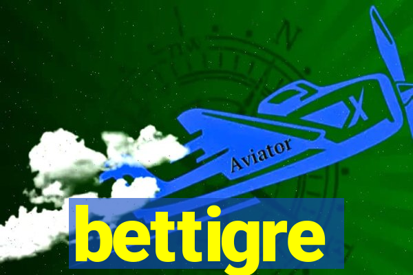 bettigre