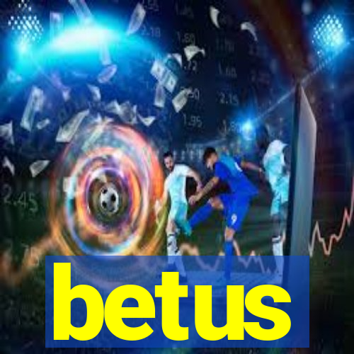 betus