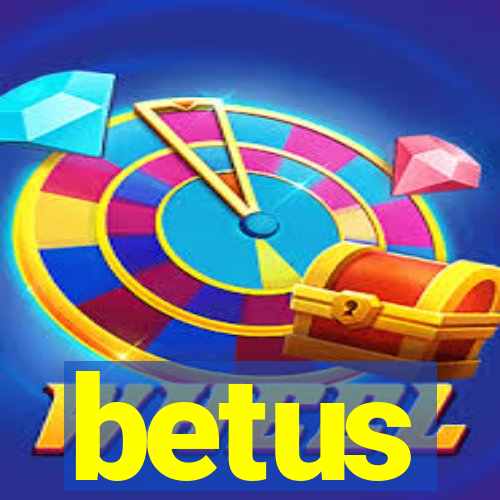 betus