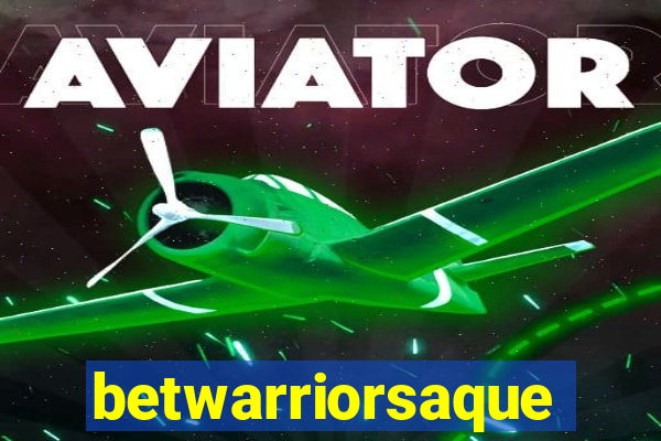 betwarriorsaque