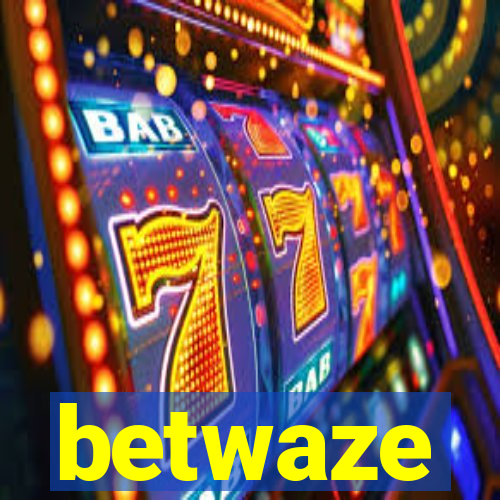 betwaze