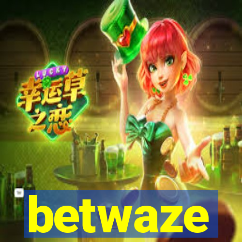 betwaze