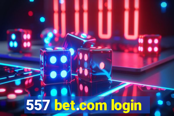 557 bet.com login