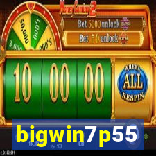 bigwin7p55