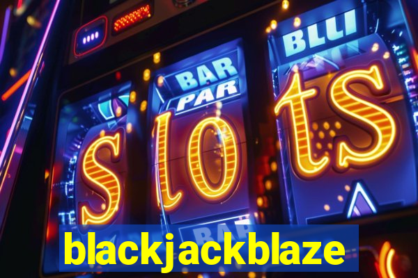 blackjackblaze