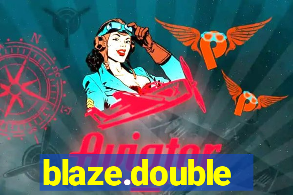 blaze.double