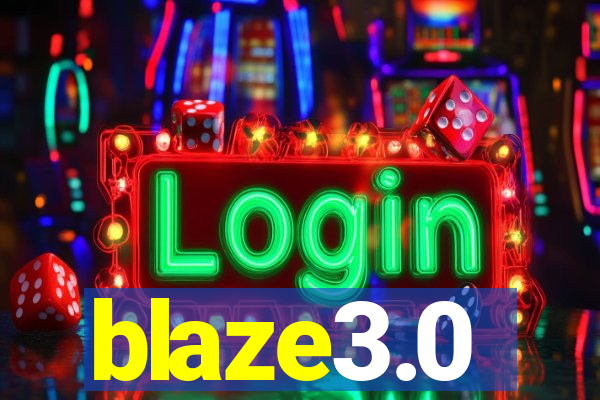 blaze3.0