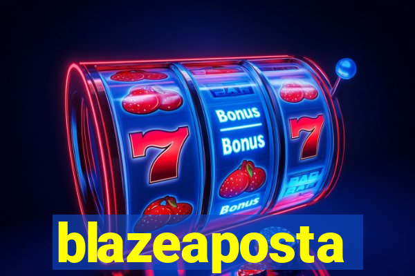 blazeaposta