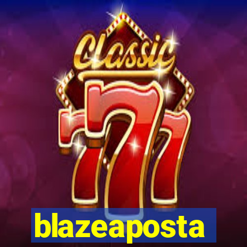 blazeaposta