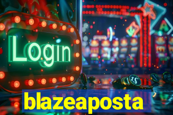 blazeaposta