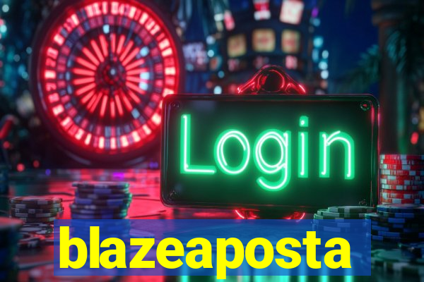 blazeaposta