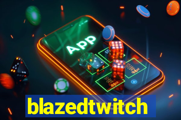 blazedtwitch