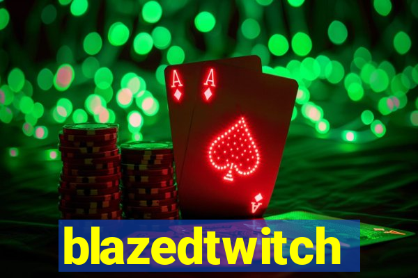 blazedtwitch