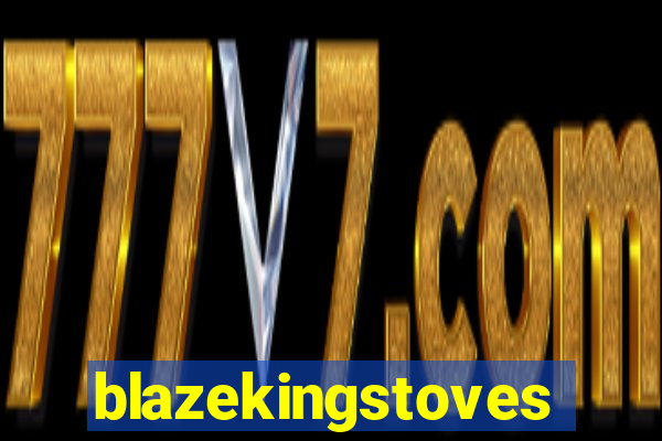 blazekingstoves