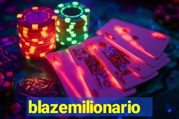 blazemilionario