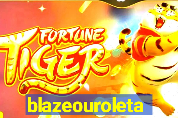 blazeouroleta