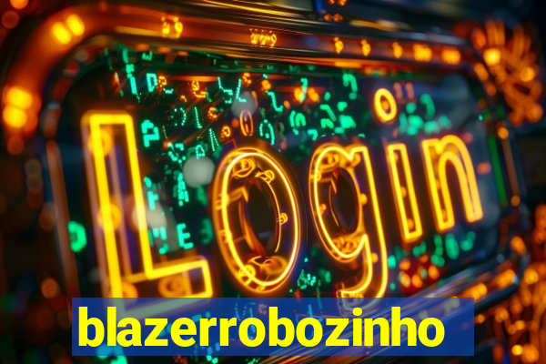 blazerrobozinho