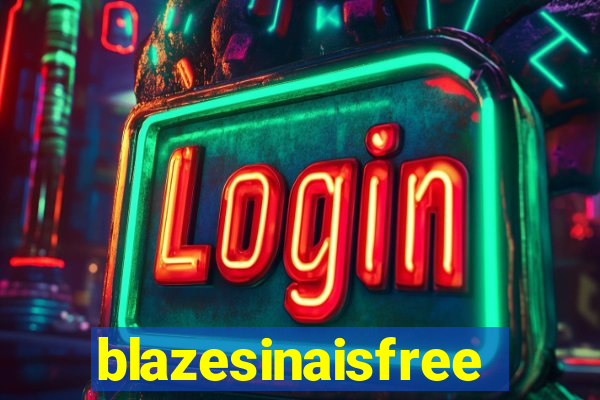 blazesinaisfree