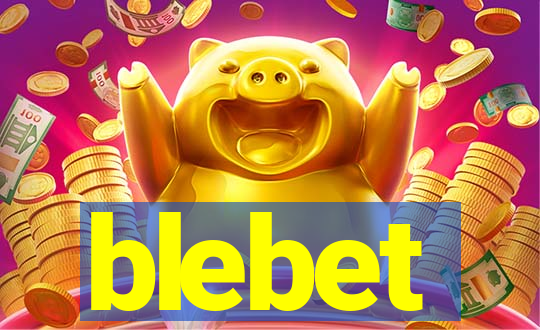 blebet