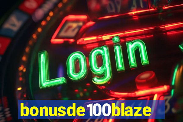 bonusde100blaze