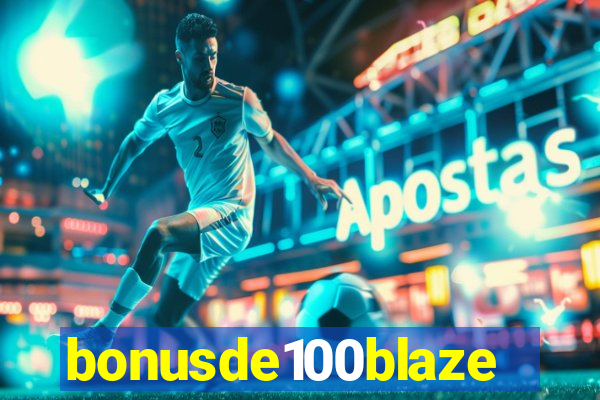 bonusde100blaze