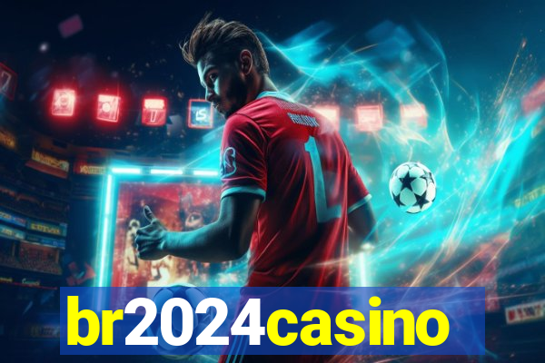 br2024casino