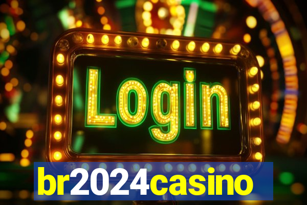 br2024casino