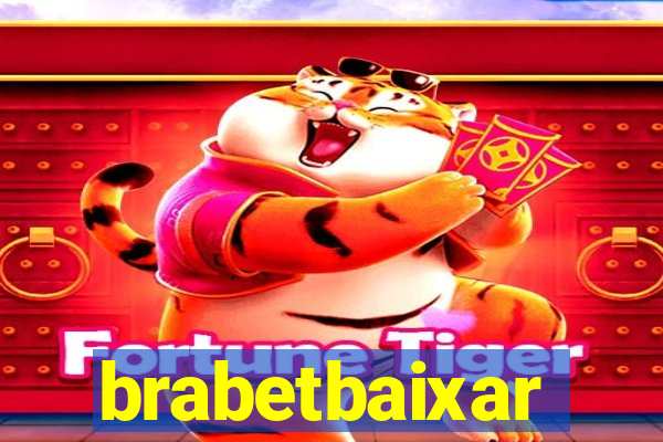 brabetbaixar