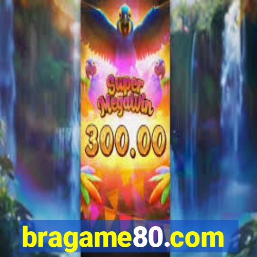 bragame80.com