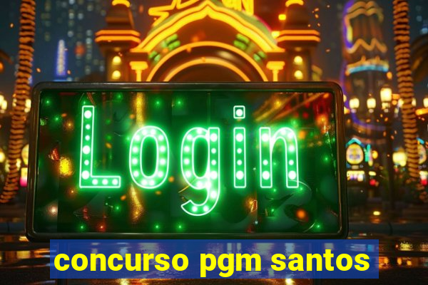 concurso pgm santos