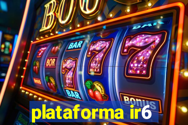 plataforma ir6