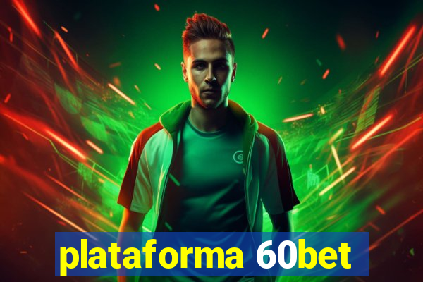 plataforma 60bet