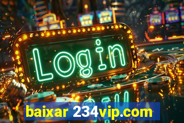 baixar 234vip.com