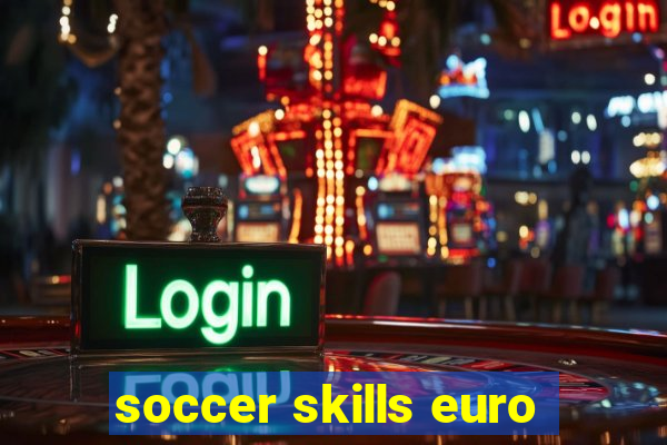 soccer skills euro