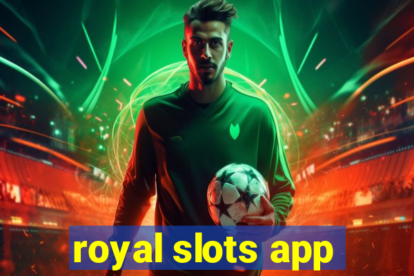 royal slots app