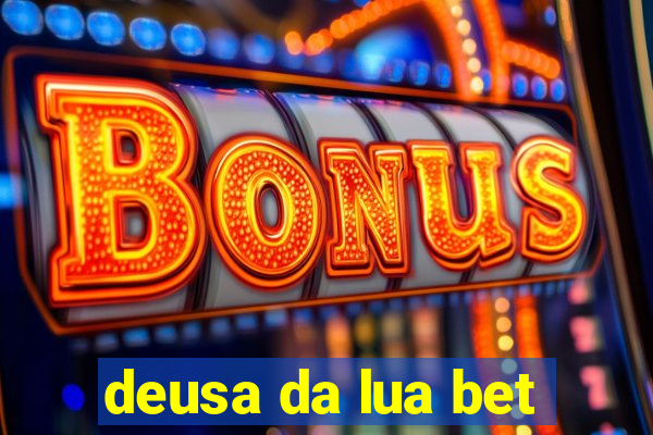 deusa da lua bet