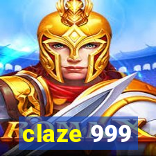 claze 999