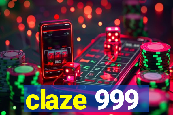 claze 999