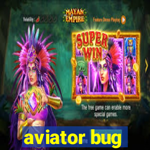 aviator bug