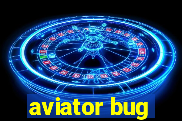 aviator bug