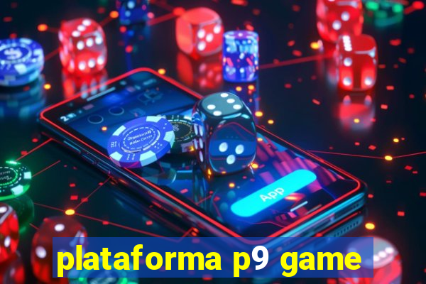 plataforma p9 game