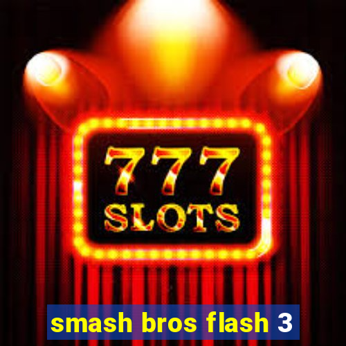 smash bros flash 3