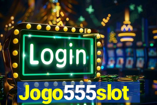 Jogo555slot