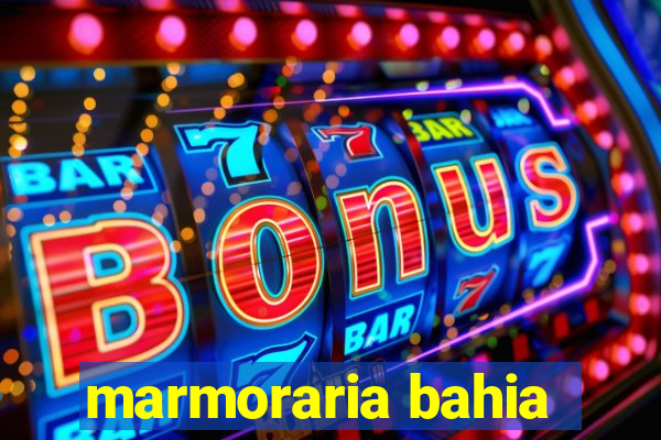 marmoraria bahia