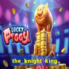 the knight king who returned with a god wiki